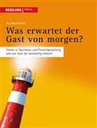 Ina Baumbach - Was erwartet der Gast von morgen?