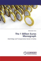 Aleksandar Arsov - The 1 Billion Euros Monograph