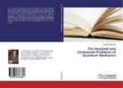 Vladislav Olkhovsky - The Resolved and Unresolved Problems of Quantum Mechanics