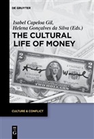 Isabe Capeloa Gil, Isabel Capeloa Gil, Helena Goncalves da Silva, Gonçalves da Silva, Gonçalves da Silva, Helena Gonçalves da Silva - The Cultural Life of Money