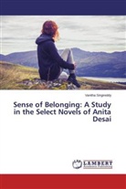 Vanitha Singireddy - Sense of Belonging: A Study in the Select Novels of Anita Desai