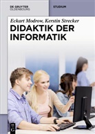 Eckar Modrow, Eckart Modrow, Kerstin Strecker - Didaktik der Informatik