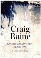 Craig Raine, Craig (Author) Raine, Raine Craig - My Grandmother's Glass Eye