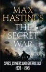 Max Hastings, Sir Max Hastings - The Secret War 1939-1945