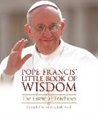 Andrea Kirk Assaf, (I. Francis, (I. Franziskus, (Papst) Franziskus, Andrea Kirk Assaf, Andre Kirk Assaf... - Pope Francis' Little Book of Wisdom