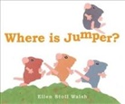 Ellen Stoll Walsh, Walsh Ellen Stoll, Ellen Stoll Walsh, Walsh Ellen Stoll - Where Is Jumper?