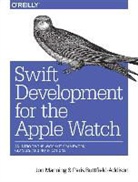 Paris Buttfield-Addison, Paris Buttfield–addison, Jon Manning, Jonathon Manning, Jon Swift, Swift Jon - Swift Development for the Apple Watch