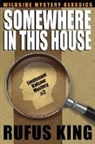 Rufus King - Somewhere in This House