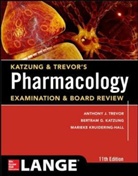 et al, Bertram Katzung, Bertram G. Katzung, Marieke Knuidering-Hall, Marieke Kruidering-Hall, Anthony Trevor... - Katzung & Trevor's Pharmacology Examination and Board Review