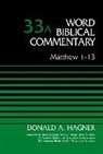 Donald A. Hagner, David Allen Hubbard, Bruce M. Metzger - Matthew 1-13