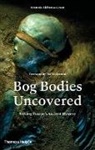 Miranda Aldhouse Green, Miranda Aldhouse-Green, Val McDermid - Bog Bodies Uncovered