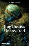 Miranda Aldhouse Green, Miranda Aldhouse-Green, Val Mcdermid - Bog Bodies Uncovered