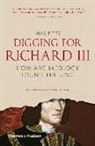 Debra J. DeWitte, MIKE PITTS, Mike Pitts - Digging for Richard III (Paperback) : How Archaeology Found the King