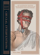 Richard Barnett, Professor Roger L. Kneebone, Roger L. Kneebone, Wellcome Collection - Crucial Interventions Illustrated Treatise on 19th Century Surgery