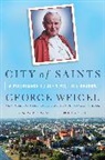 Carrie Gress, George Weigel, Stephen Weigel - City of Saints