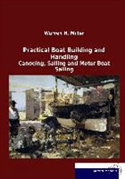 Warren H Miller, Warren H. Miller - Practical Boat Building and Handling