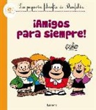Quino - La pequeña filosofía de Mafalda, ¡Amigos para siempre!