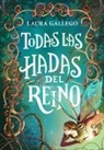 Laura Gallego, Laura Gallego García - Todas las hadas del reino / All the Fairies in the Kingdom