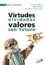 Fernando Cordero, Fernando Cordero Morales, Carmen Pellicer Iborra, Martín Varela Dávila - Virtudes olvidadas : valores con futuro