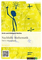 Eric Bulitta, Erich Bulitta, Hildegard Bulitta - Nachhilfe Mathematik - Teil 3: Gleichungen