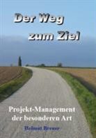Helmut Breuer, Helmut Breuer - Der Weg zum Ziel