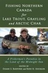 Duane S Radford, Duane S. Radford, Ross H Shickler, Ross H. Shickler - Fishing Northern Canada for Lake Trout, Grayling and Arctic Char