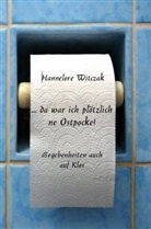 Hannelore Witczak, Hannelore Witczak - ... da war ich plötzlich ne Ostpocke