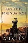 Lynn Austin, Lynn N Austin, Lynn N. Austin - On This Foundation