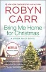 Robyn Carr - Bring Me Home for Christmas