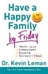 Dr Kevin Leman, Dr. Kevin Leman, Kevin Leman - Have a Happy Family by Friday