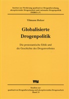 Tilmann Holzer - Globalisierte Drogenpolitik
