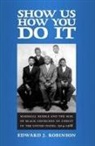 Edward J Robinson, Edward J. Robinson - Show Us How You Do It