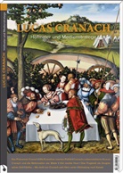 Christiane Backhaus, Julia Carrasco, Lucas d. Ält. Cranach, Ingrid Dettmann, Martin Eberle, Friedegund Freitag... - Lucas Cranach - Hofmaler und Medienstratege