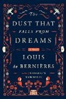 Louis De Bernieres - The Dust That Falls from Dreams