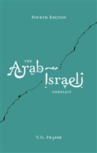 T. G. Fraser, Thomas Fraser, Thomas (University of Ulster Fraser, Thomas G. Fraser - The Arab-Israeli Conflict