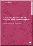 Agnes Pohle - Remittances, Farm Investments, Land Use, and Water Consumption: Interdependencies in Kerala, India