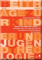 Robin Alexander Kiener - Weißt du wohin wir gehen ... ?