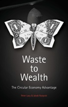 Peter Lacy, Peter Rutqvist Lacy, Jakob Rutqvist - Waste to Wealth