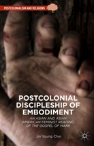Jin Young Choi, Jin-Young Choi - Postcolonial Discipleship of Embodiment