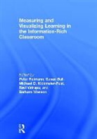 Peter (University of Sydney Reimann, Peter Bull Reimann, Susan Bull, Susan (University of Birmingham Bull, Bull Susan, Michael Kickmeier-Rust... - Measuring and Visualizing Learning in the Information-Rich Classroom