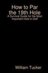 William Tucker - How to Par the 19th Hole
