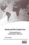 U. S. Army War College, Tracey German, Strategic Studies Institute - Russia and The Caspian Sea