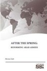 U. S. Army War College, Florence Gaub, Strategic Studies Institute - After The Spring