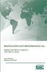 U. S. Army War College, Mohammed El-Katiri, Strategic Studies Institute - Regionalizing East Mediterranean Gas