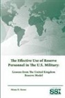 U. S. Army War College, Strategic Studies Institute, Shima D. Keene - The Effective Use of Reserve Personnel In The U.S. Military