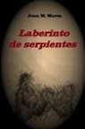 Juan Manuel Martinez Zaragoza, Juan Manuel Martínez Zaragoza - Laberinto de Serpientes