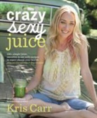Kris Carr, Kate Lewis - Crazy Sexy Juice