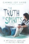 Carmel Baird, Carmel Joy Baird, Carmel/ Grabski Baird - The Truth of Spirits
