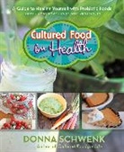 Donna Schenk, Donna Schwenk - Cultured Food for Health