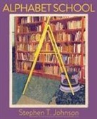 Stephen Johnson, Stephen T. Johnson, Stephen T. Johnson - Alphabet School